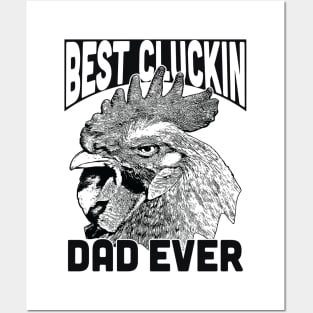 Best Cluckin DAD ever Posters and Art